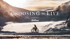 Choosing to Live – Presented by Salsa Cycles
