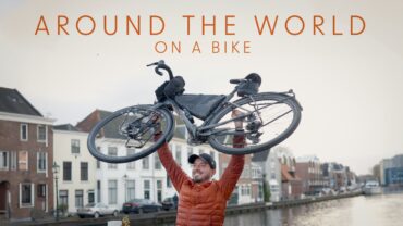 I Cycled Around The World – A 35,000 Kilometer World Tour by Bike
